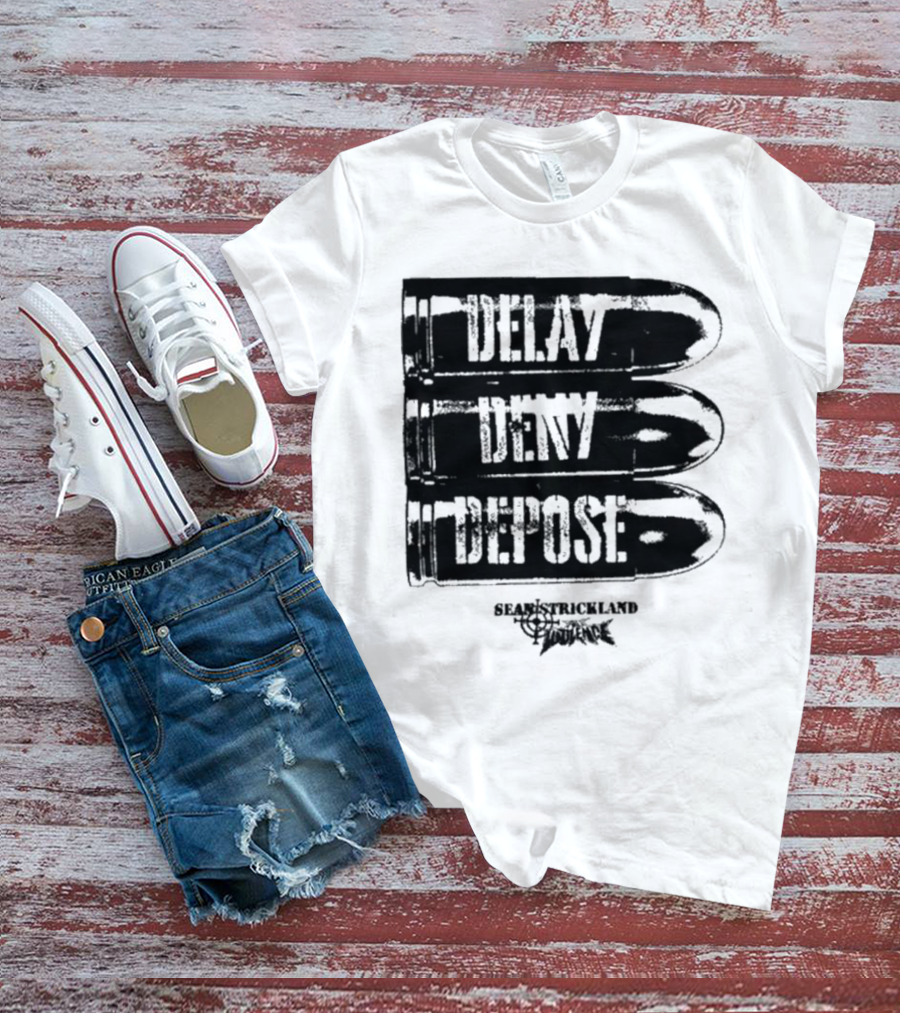 Full Violence X Sean Strickland Delay Deny Depose Heavyweight Fighting Champion T-Shirt