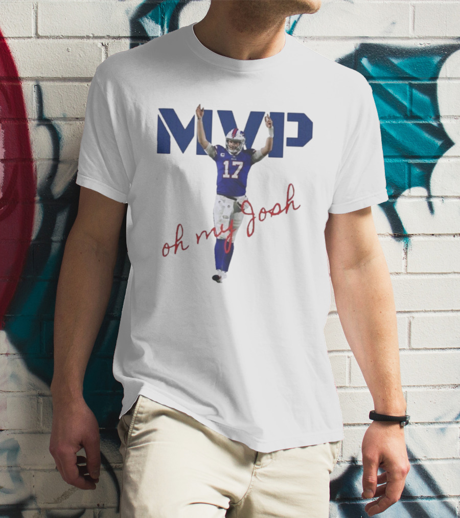 MVP Oh My Josh Allen 17 Football Humor T-Shirt