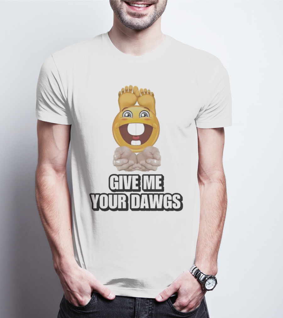Give Me Your Dawgs Emoji Feet And Hands T-Shirt