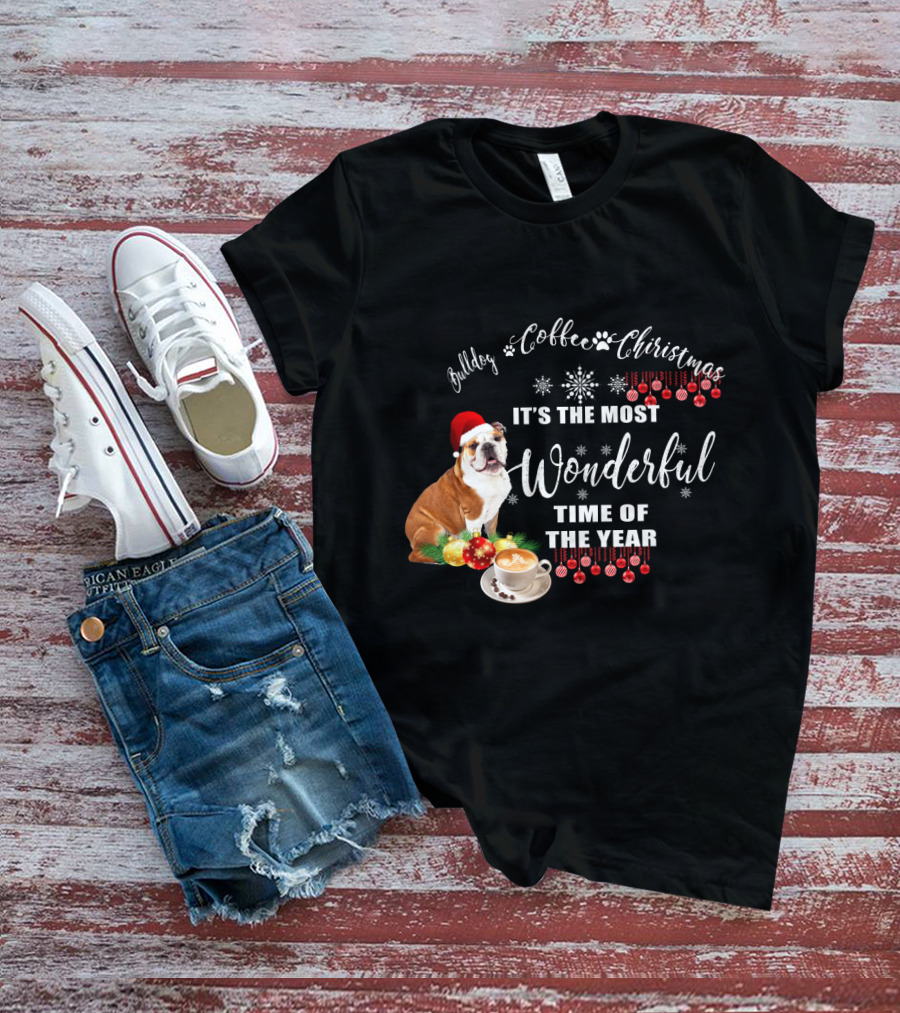 Bulldog Coffee Christmas It's The Most Wonderful Time Of The Year T-Shirt
