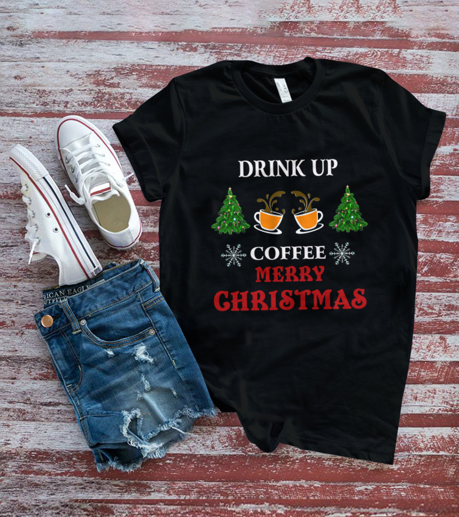 Drink Up Coffee Merry Christmas Trees Snowflakes T-Shirt