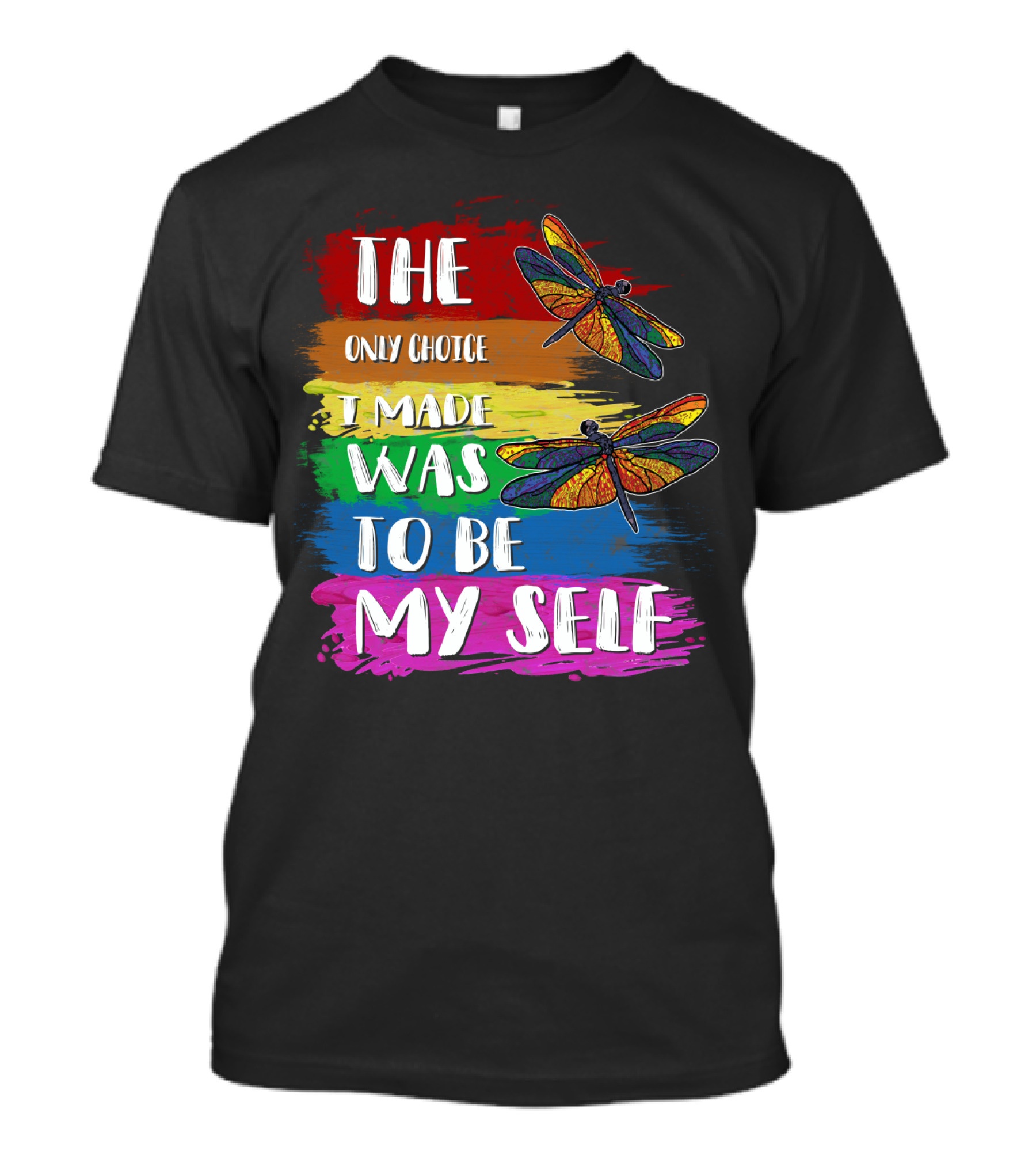 The Only Choice I Made Was To Be Myself Dragonfly T-Shirt