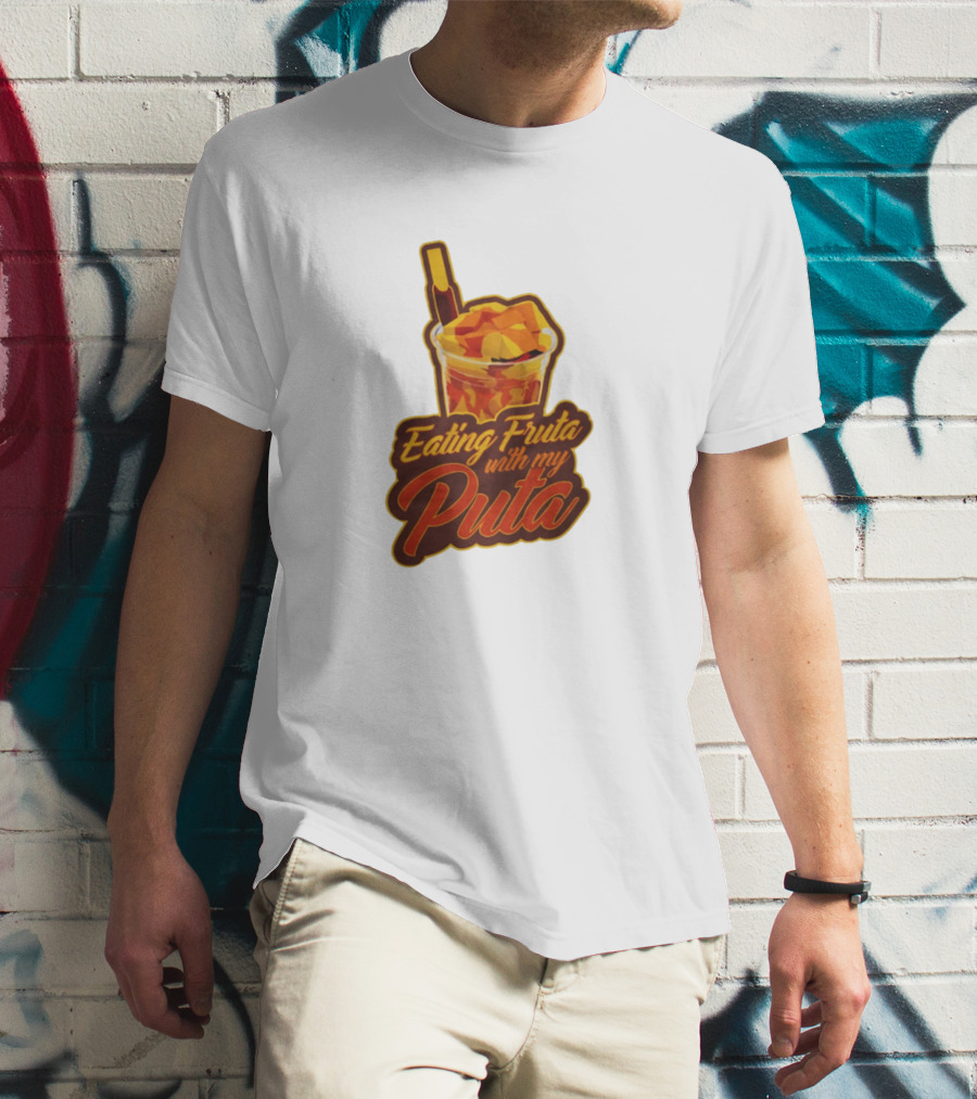Benny Soliven Merch Eating Fruta With My Puta T-Shirt