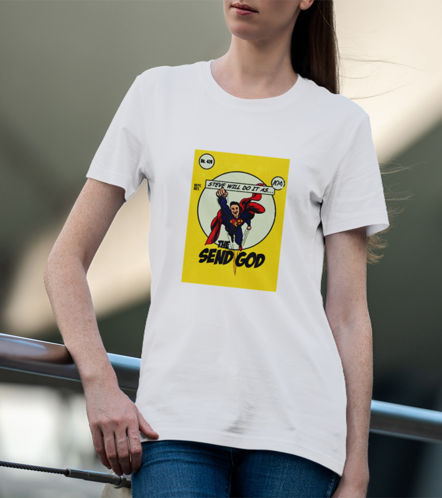 Steve Will Do It As The Send God Comic No. 420 T-Shirt