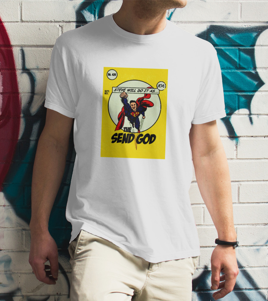 Steve Will Do It As The Send God Comic No. 420 T-Shirt