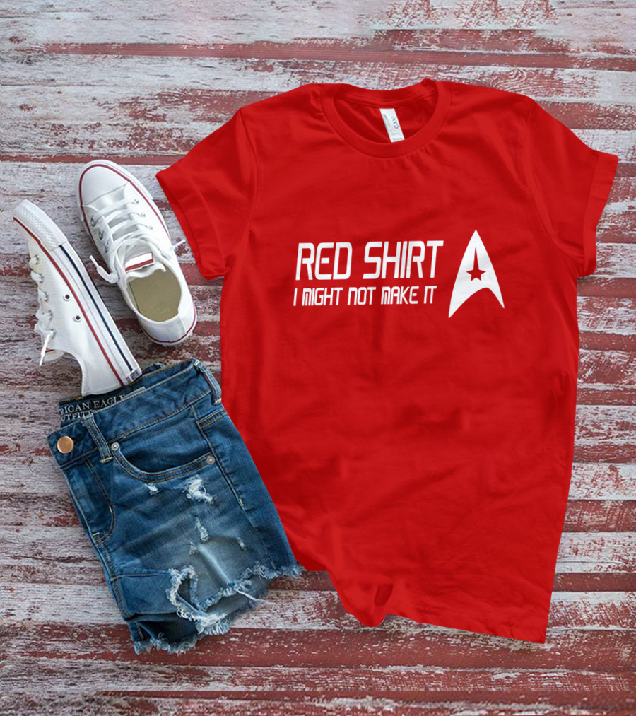 Star Trek Red Shirt I Might Not Make It T-Shirt