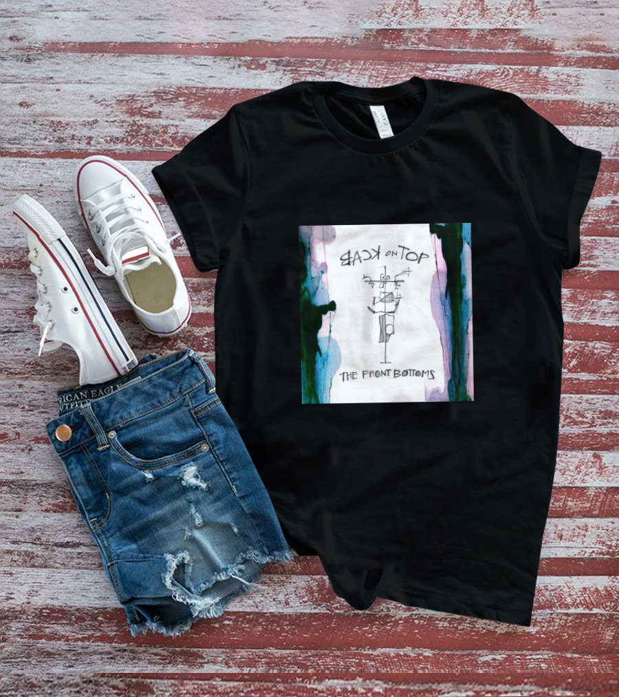 Back On Top The Front Bottoms T-Shirt