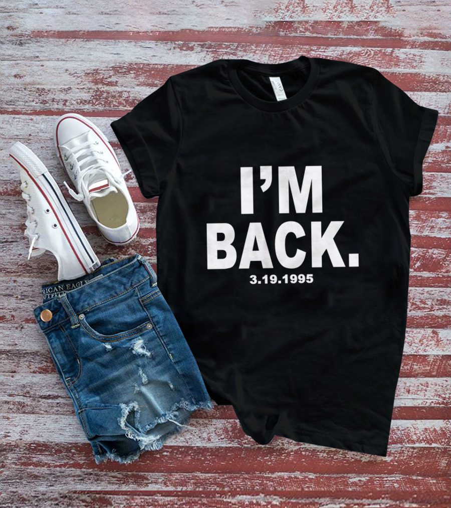 I'm Back 3.19.1995 Michael Jordan Iconic Return T-Shirt
