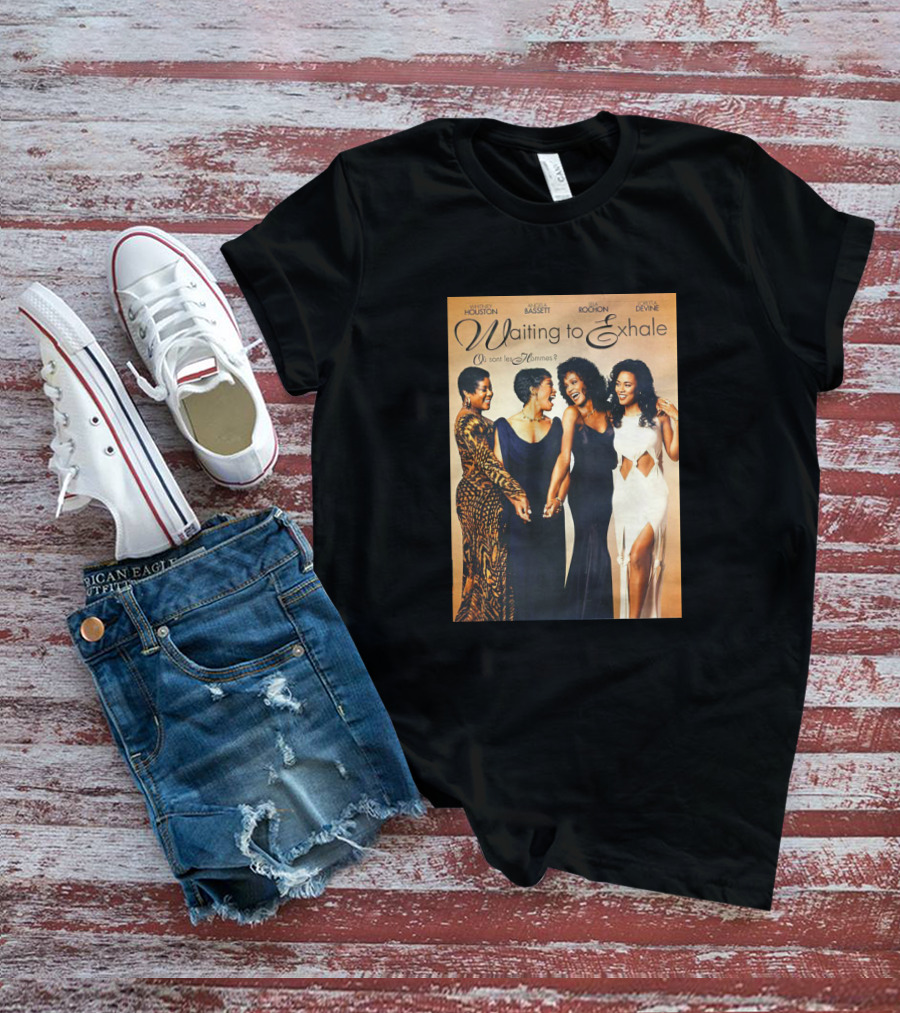Whitney Houston Angela Bassett Lela Rochon Loretta Devine Waiting To Exhale Où Sont Les Hommes? T-Shirt
