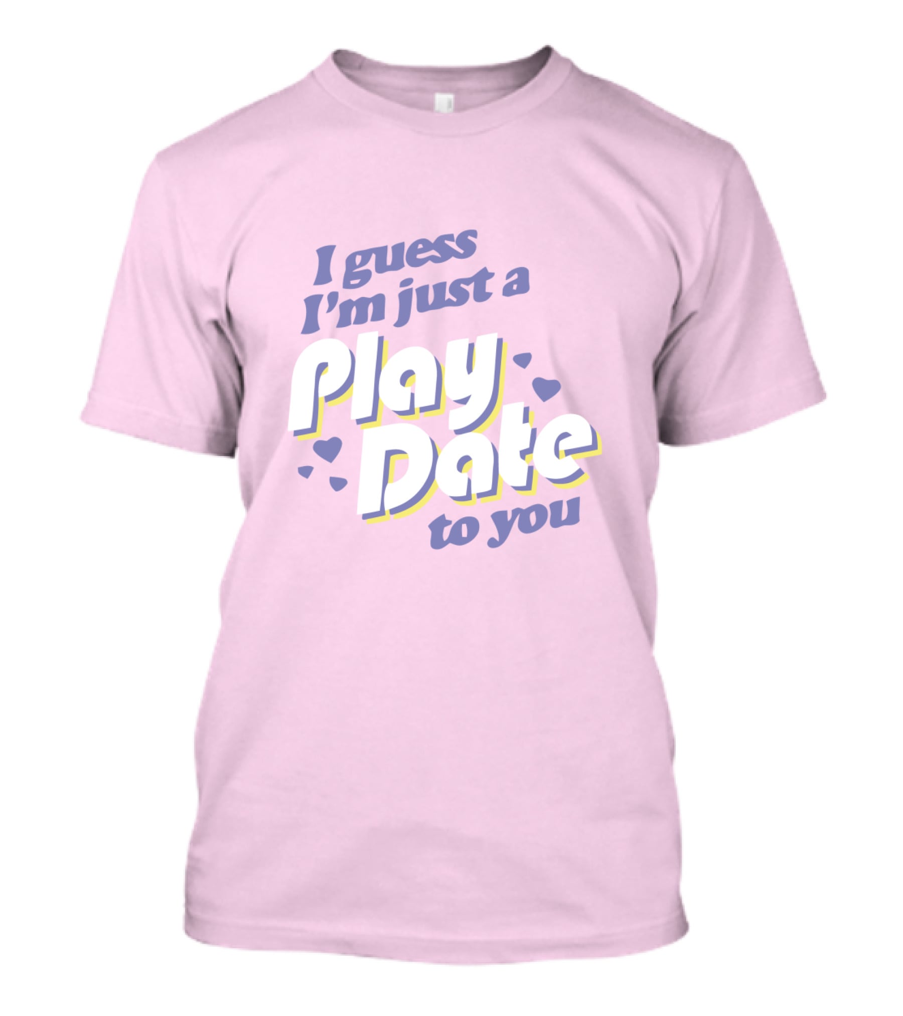I Guess I'm Just A Play Date To You Melanie Martinez Merch T-Shirt