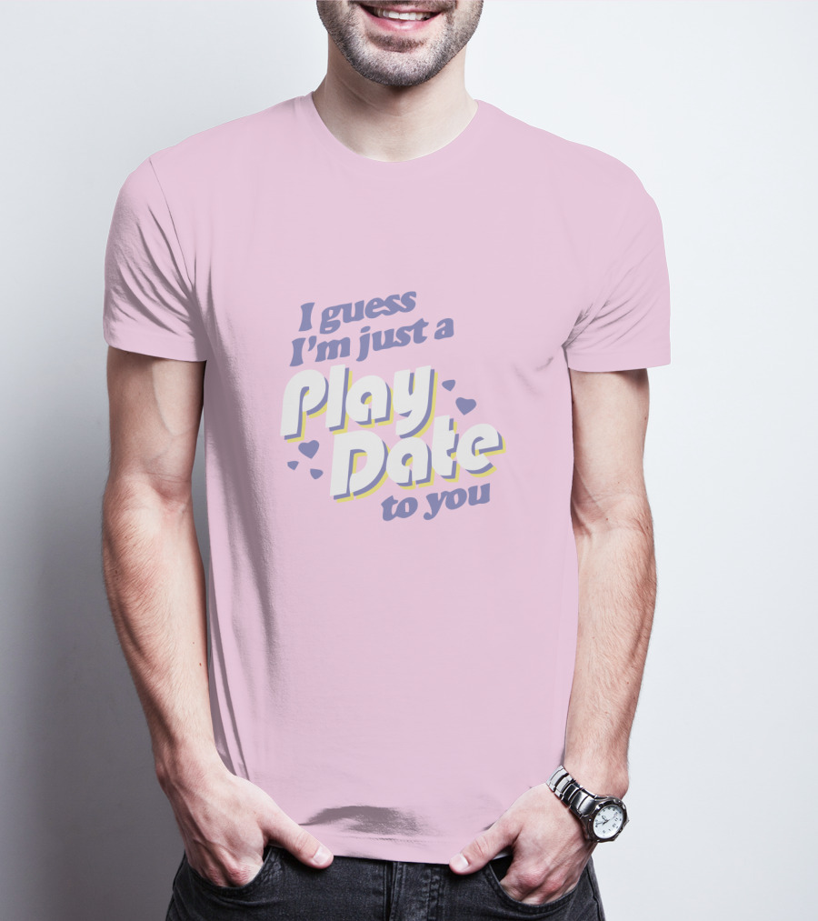 I Guess I'm Just A Play Date To You Melanie Martinez Merch T-Shirt