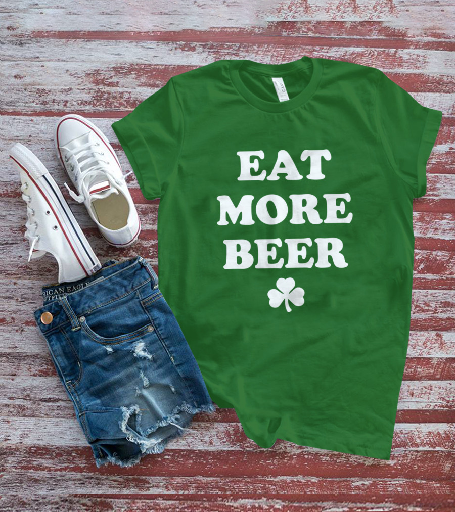 EAT MORE BEER Shamrock St. Patrick's Day T-Shirt