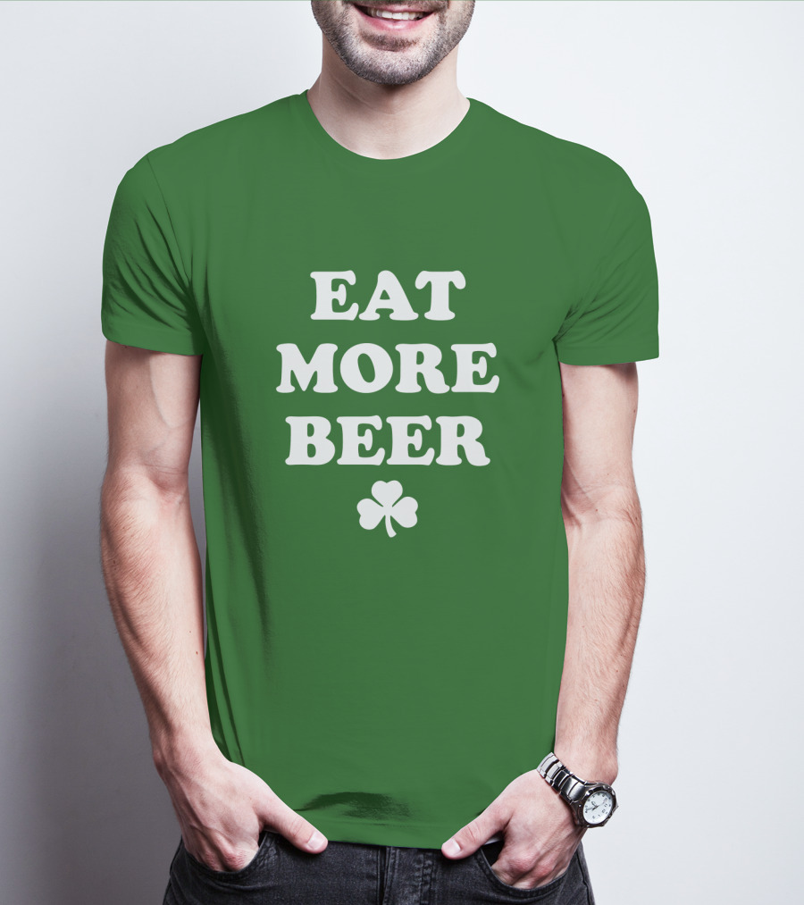EAT MORE BEER Shamrock St. Patrick's Day T-Shirt