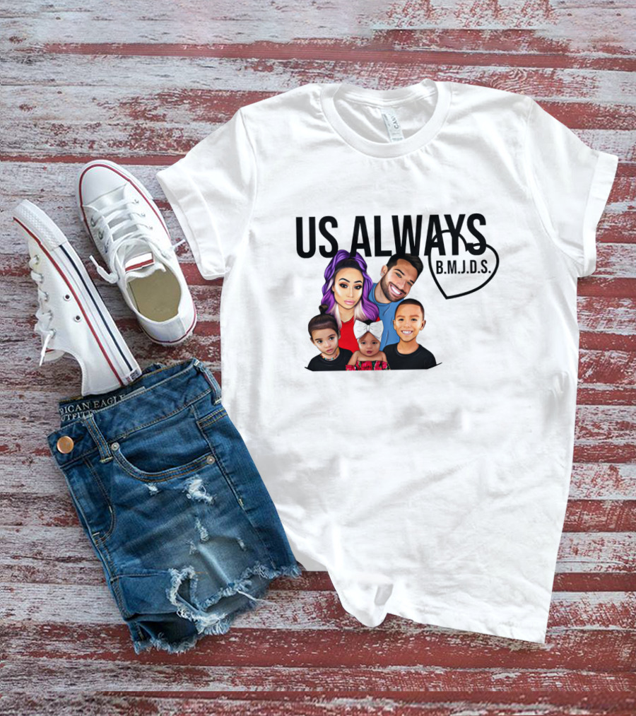 US ALWAYS B.M.J.D.S. Family T-Shirt