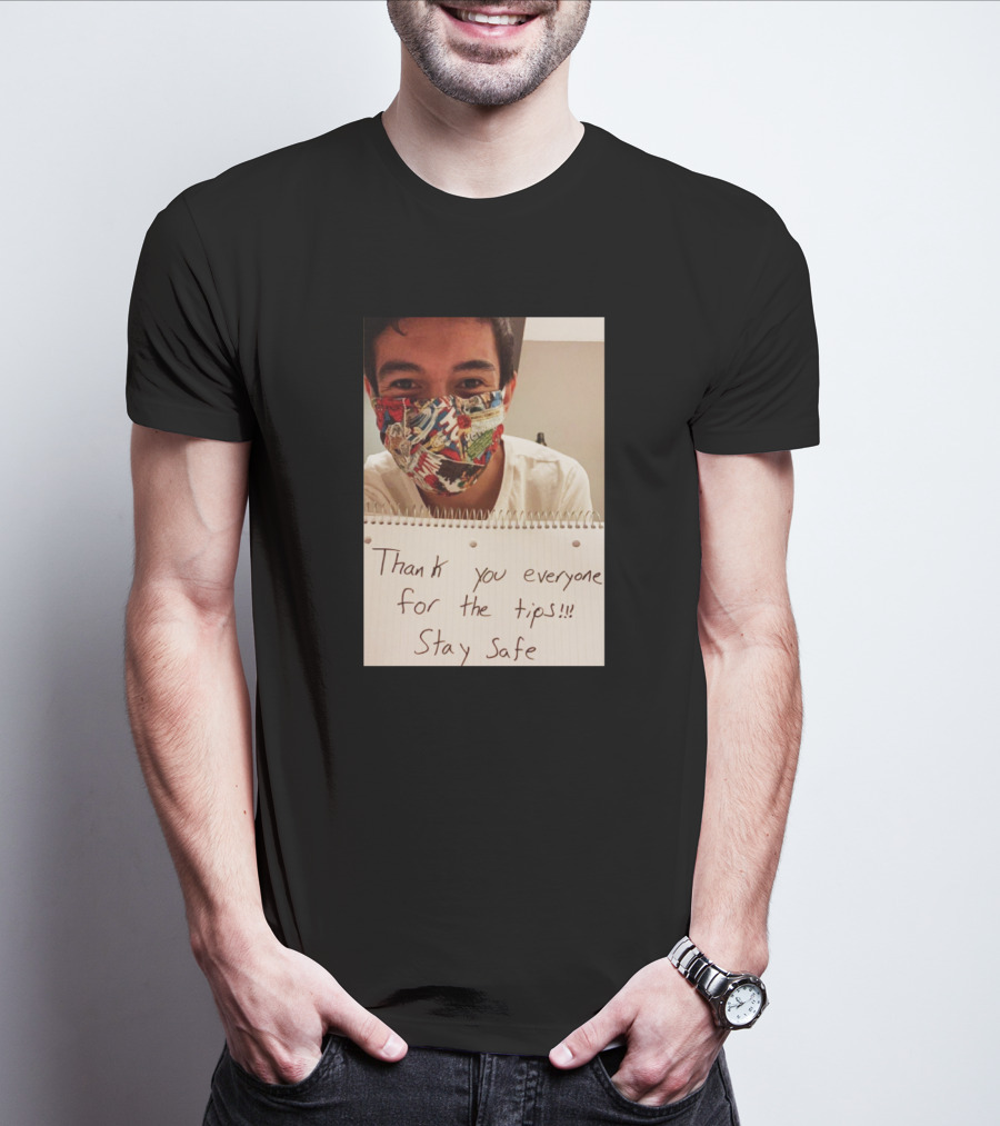 Lenin Gutierrez Thank You Everyone For The Tips Stay Safe T-Shirt