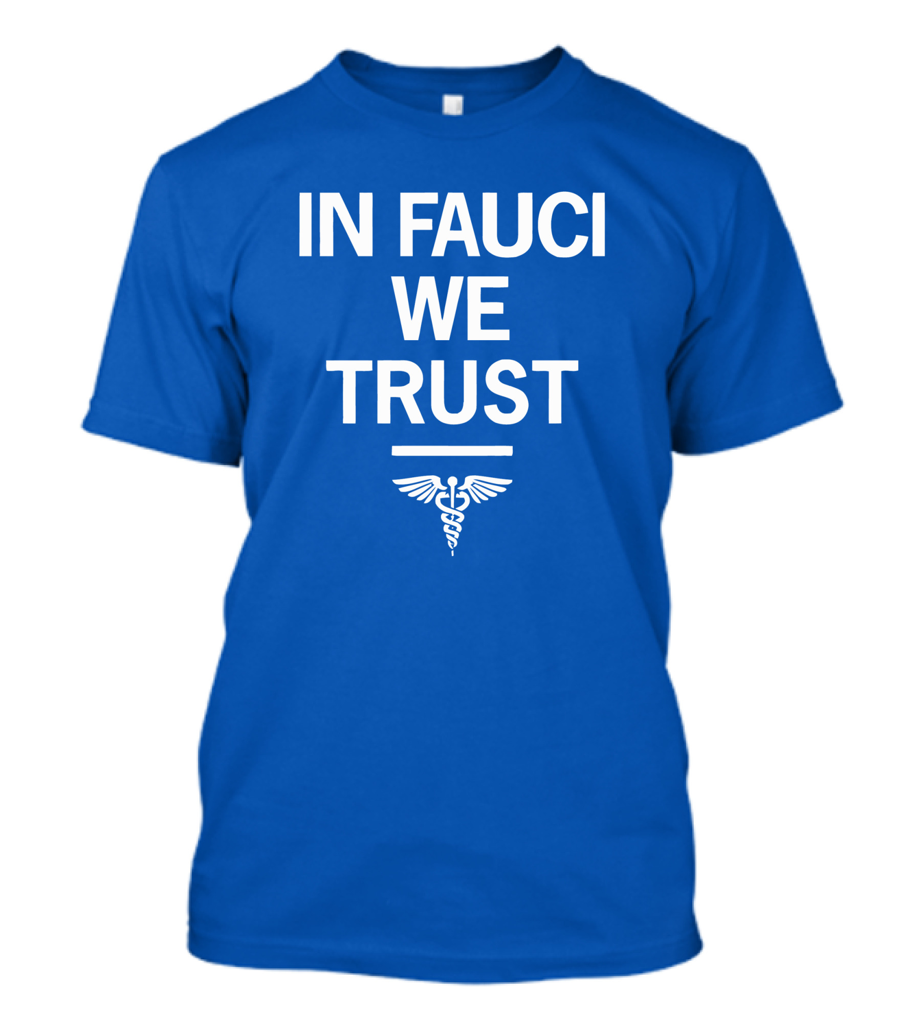 IN FAUCI WE TRUST Blue Caduceus Emblem T-Shirt