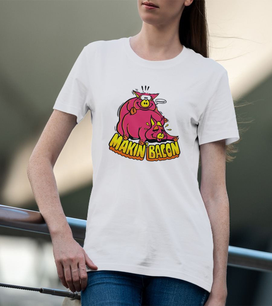Makin Bacon OoooinK Pig Cartoon T-Shirt