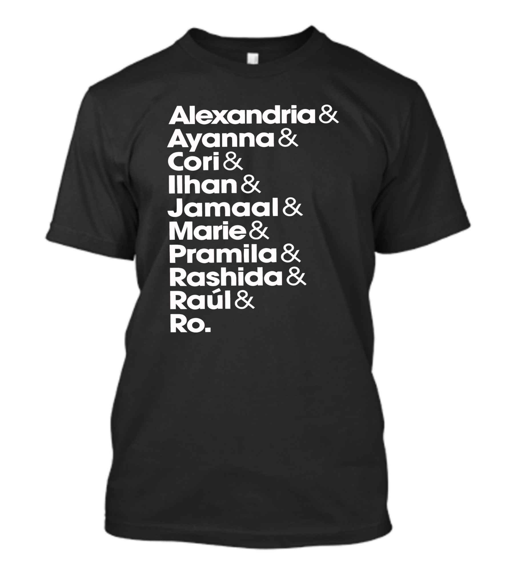 JD Squad Alexandria Ayanna Cori Ilhan Jamaal Marie Pramila Rashida Raúl Ro T-Shirt
