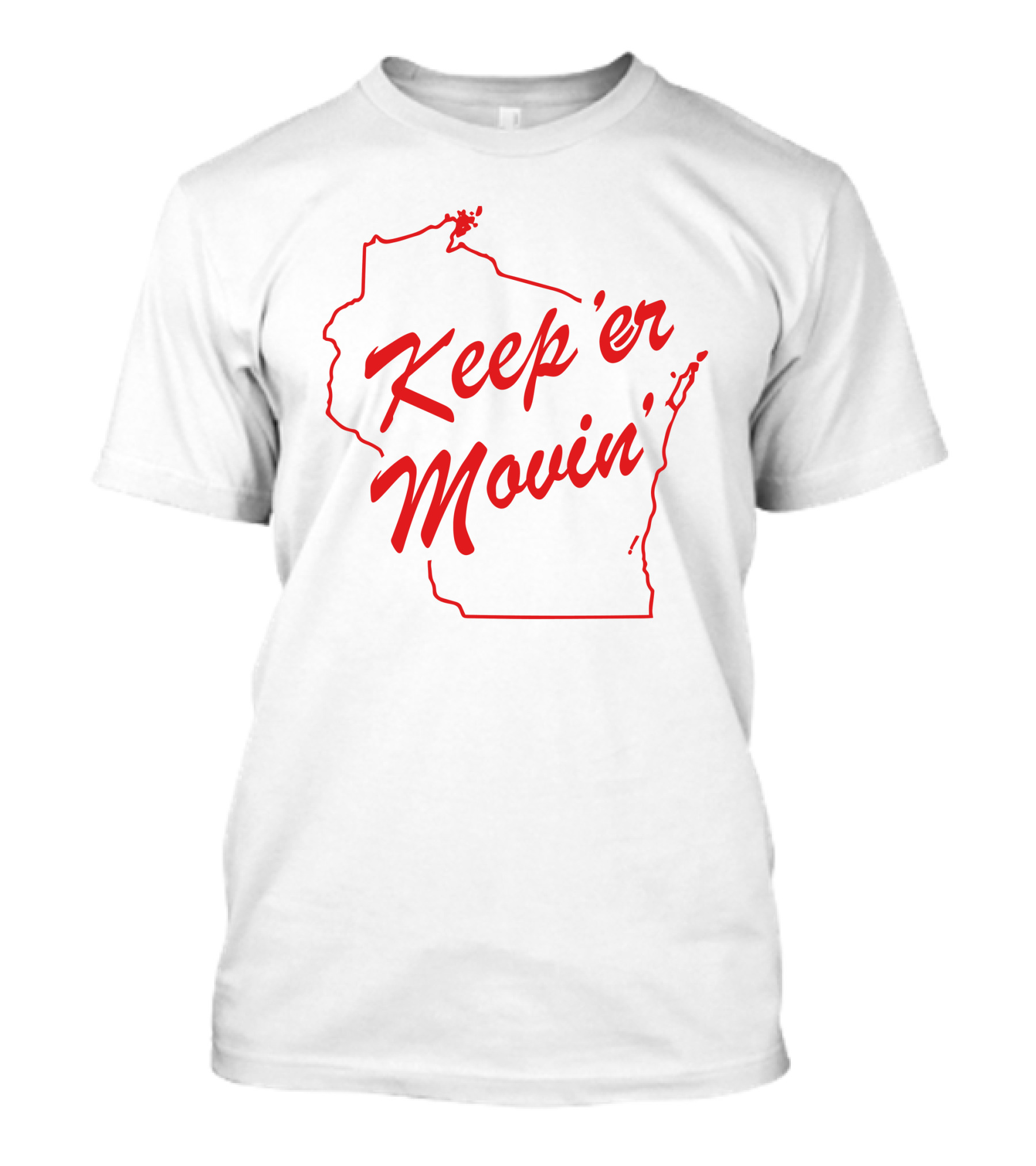 Keep 'er Movin' Manitowoc Minute Merch T-Shirt
