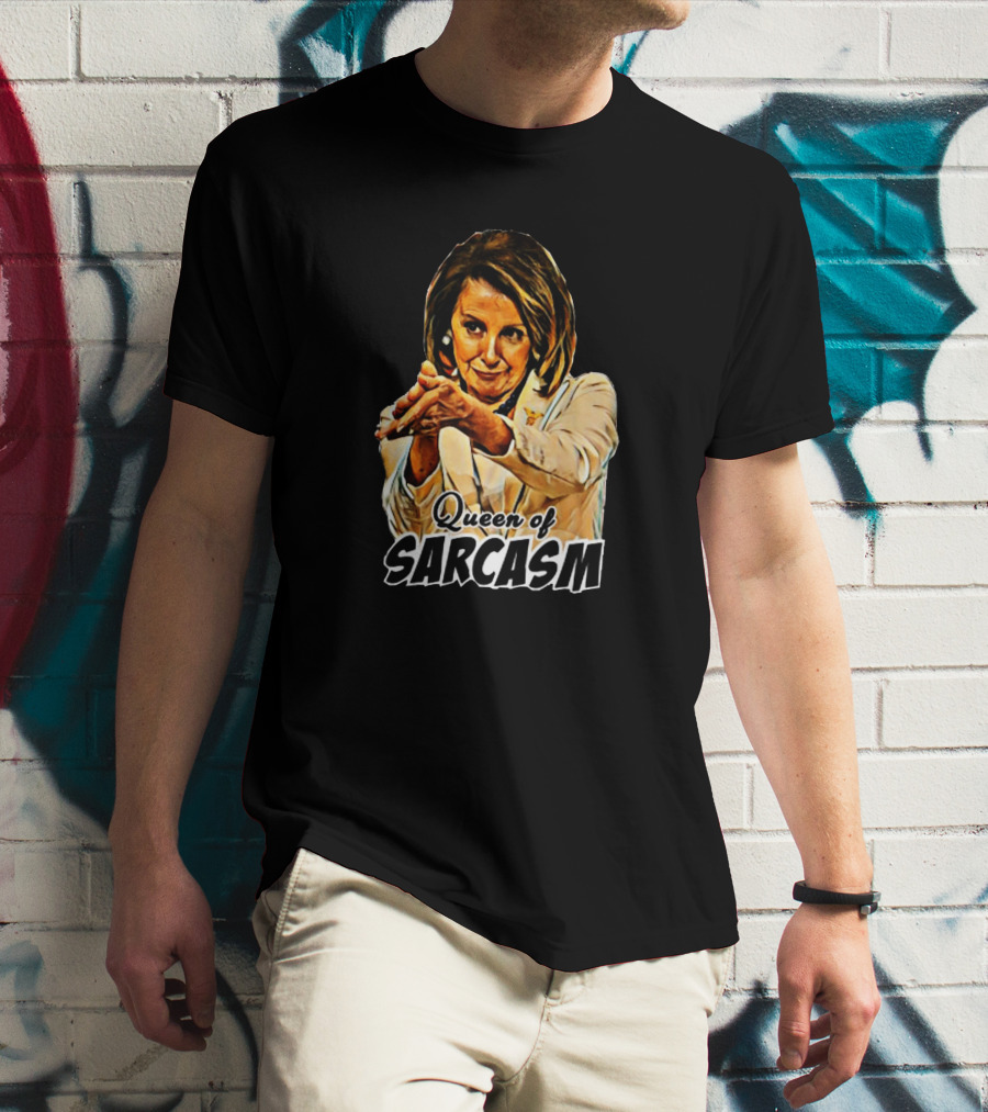 Queen Of Sarcasm Nancy Pelosi T-Shirt