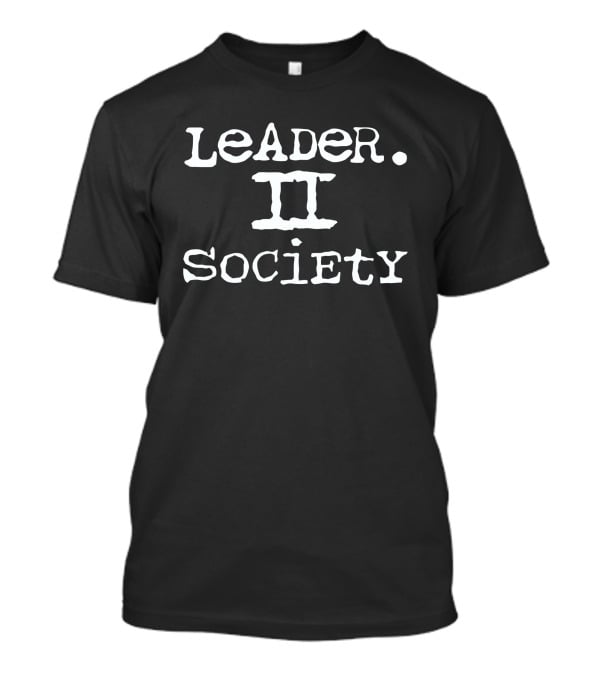 Leader II Society T-Shirt