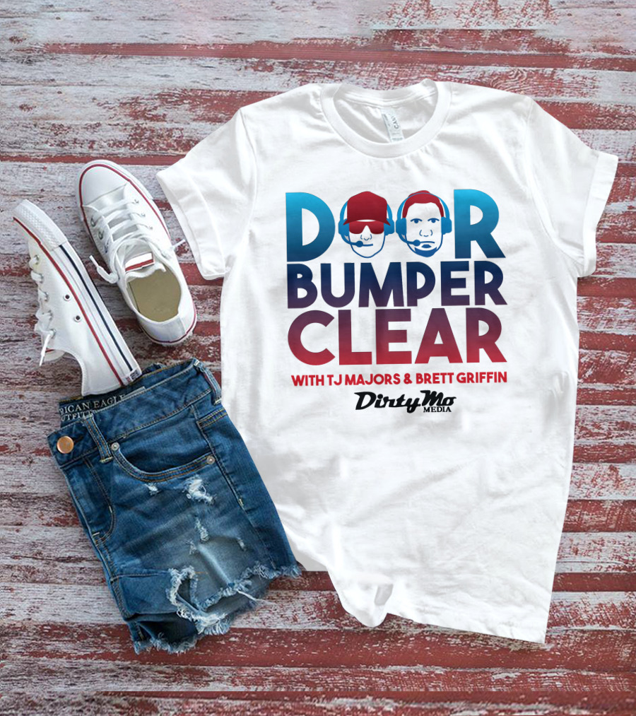 Door Bumper Clear With TJ Majors And Brett Griffin Dirty Mo Media T-Shirt