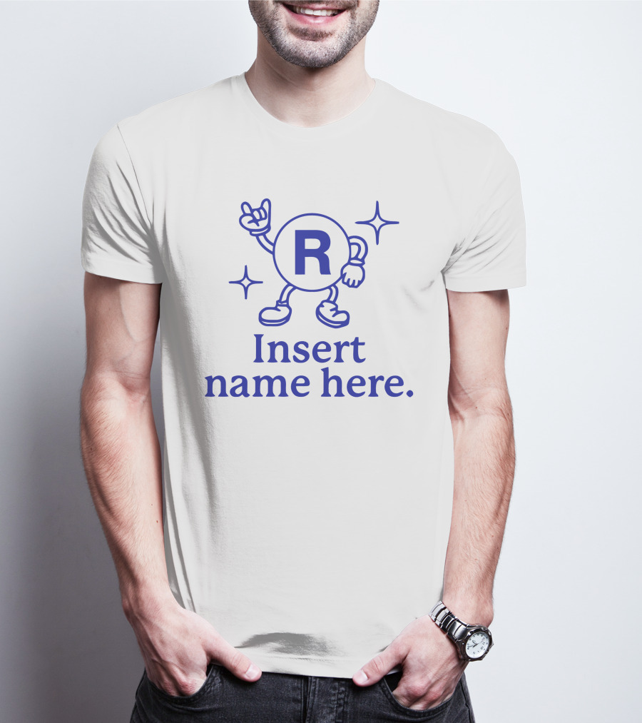 Insert Name Here R Personal Branding Just Got A Lot More Branded T-Shirt