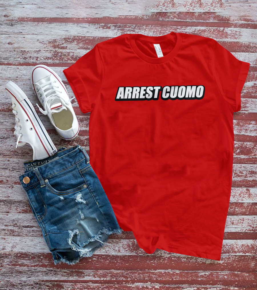 ARREST CUOMO T-Shirt