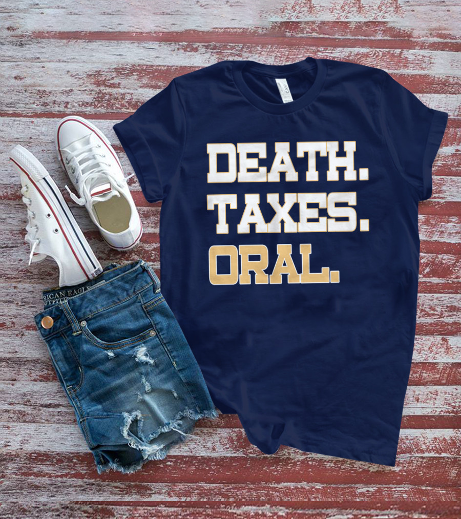 Death Taxes Oral T-Shirt