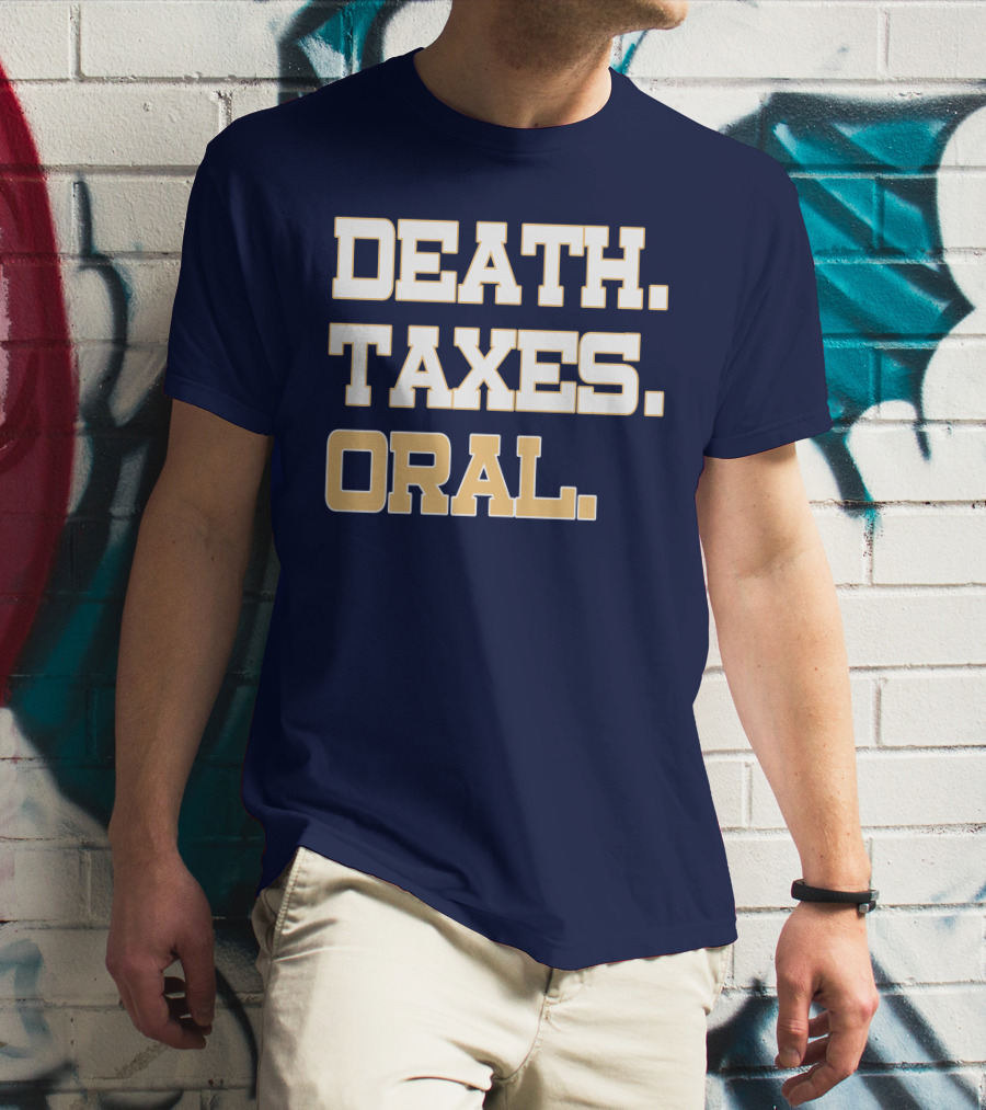 Death Taxes Oral T-Shirt