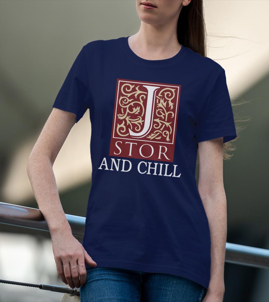 JSTOR And Chill T-Shirt