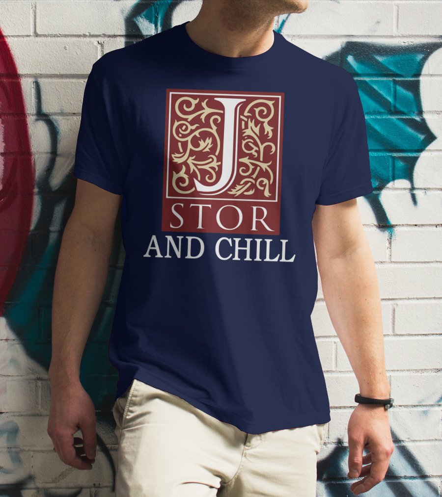 JSTOR And Chill T-Shirt
