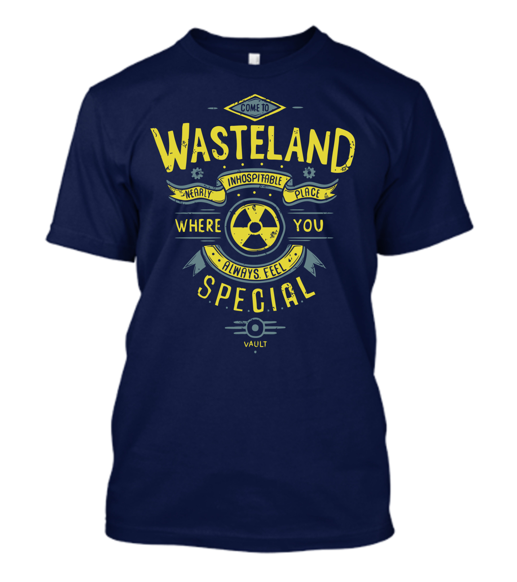 Come To Wasteland Nearly Inhospitable Place Where You Always Feel Special Vault T-Shirt