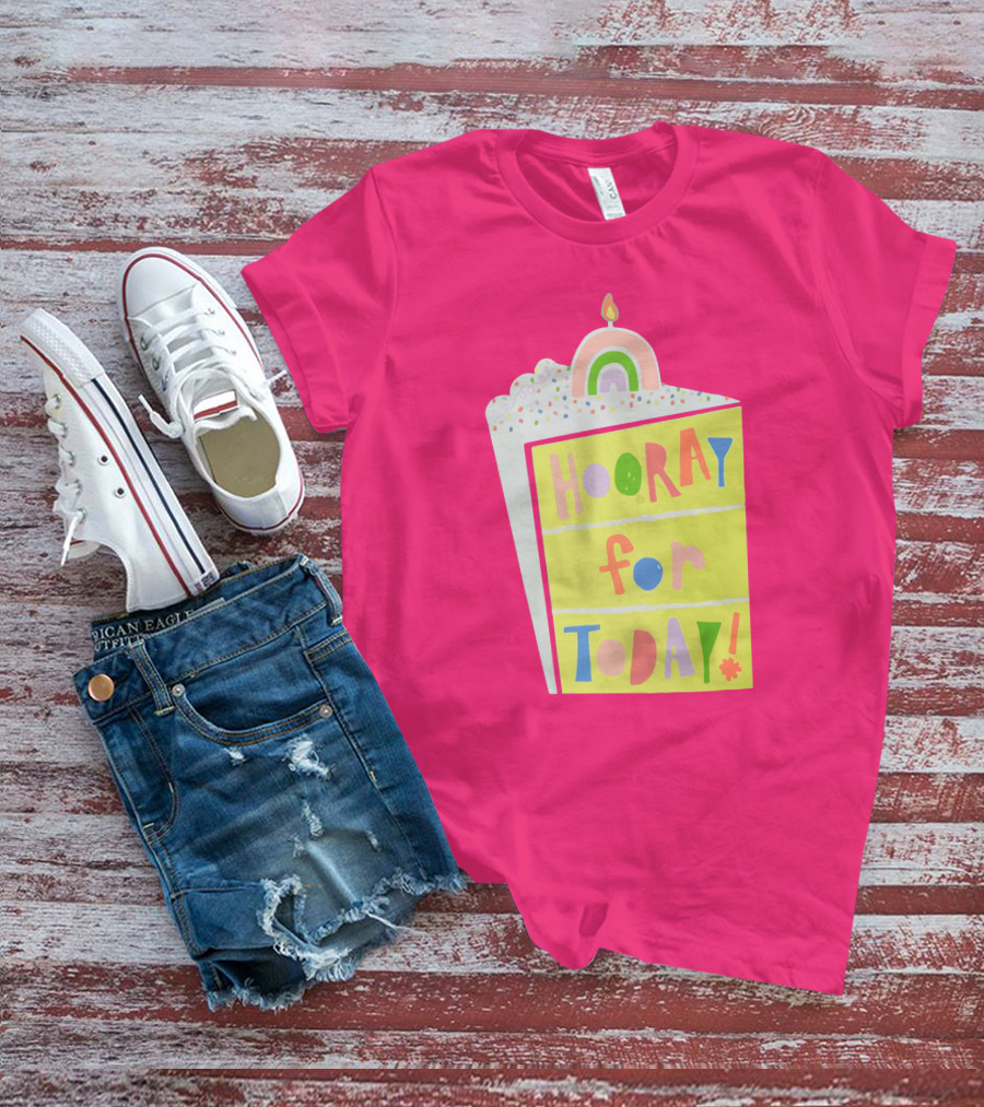Hooray For Today Rainbow Cake T-Shirt