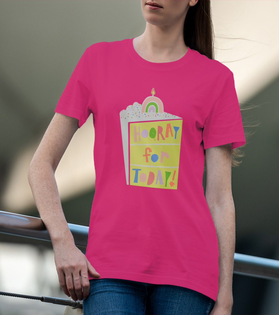 Hooray For Today Rainbow Cake T-Shirt