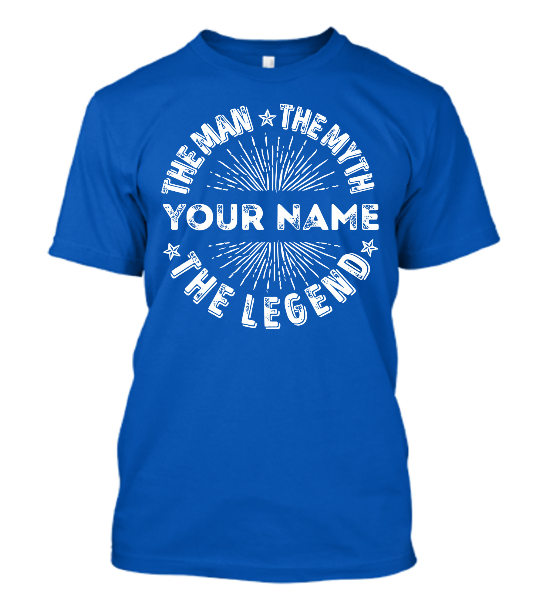 The Man The Myth The Legend Your Name T-Shirt