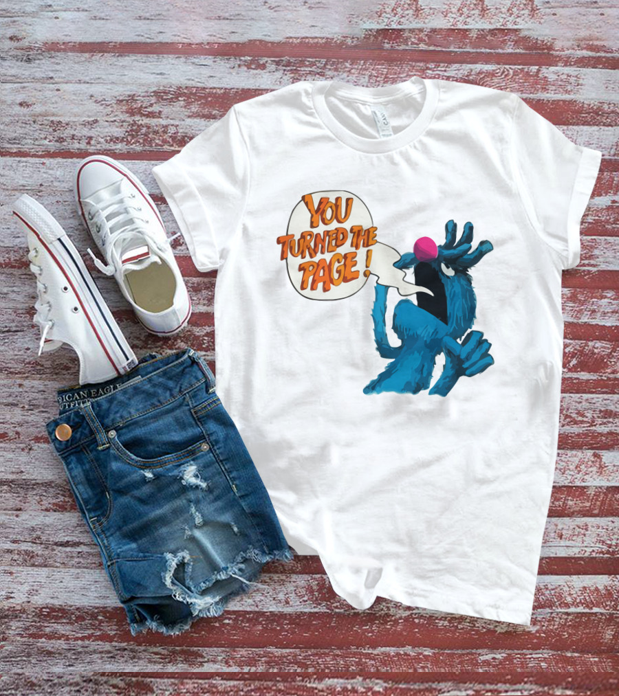 You Turned The Page The Monster At The End Of This Book T-Shirt