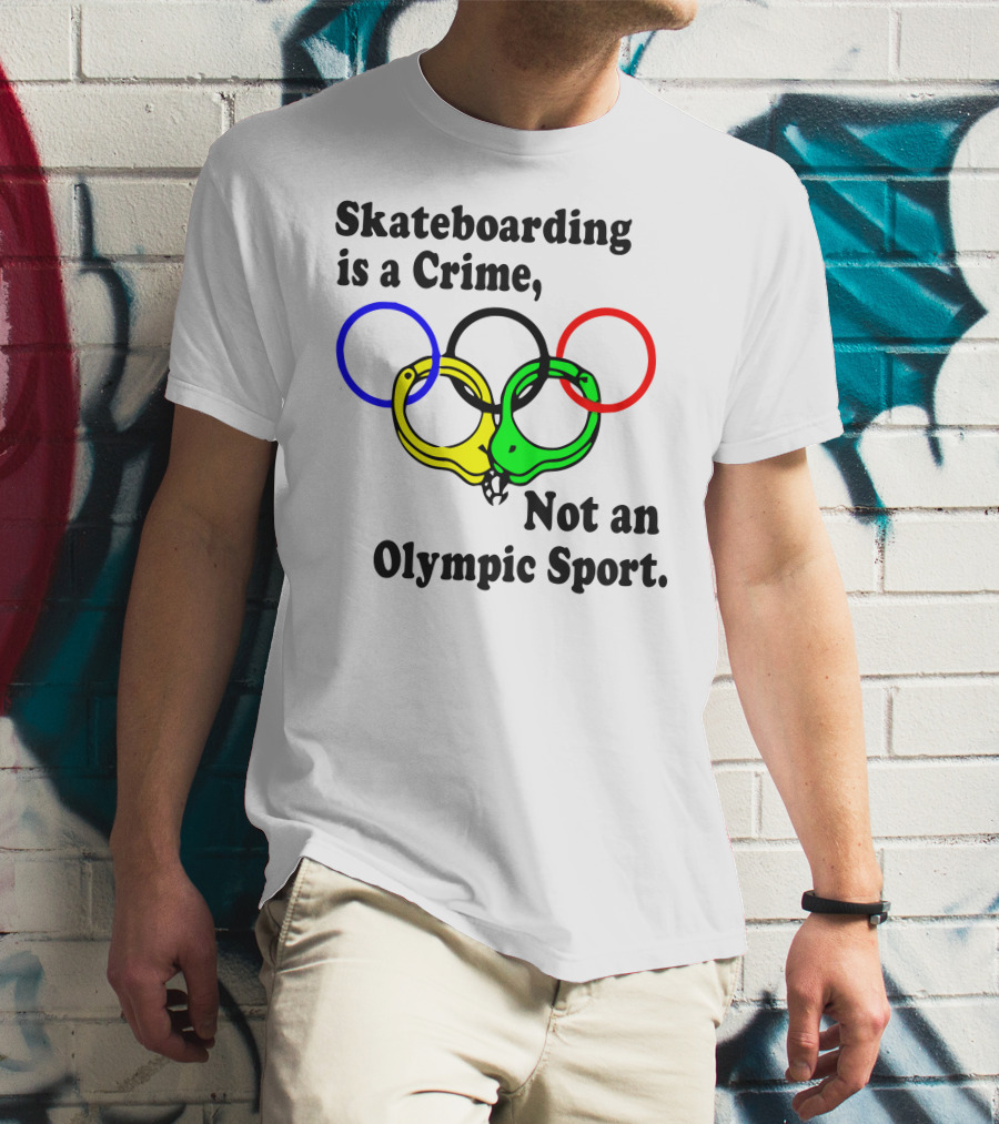 Skateboarding Is A Crime Not An Olympic Sport Handcuff Rings T-Shirt