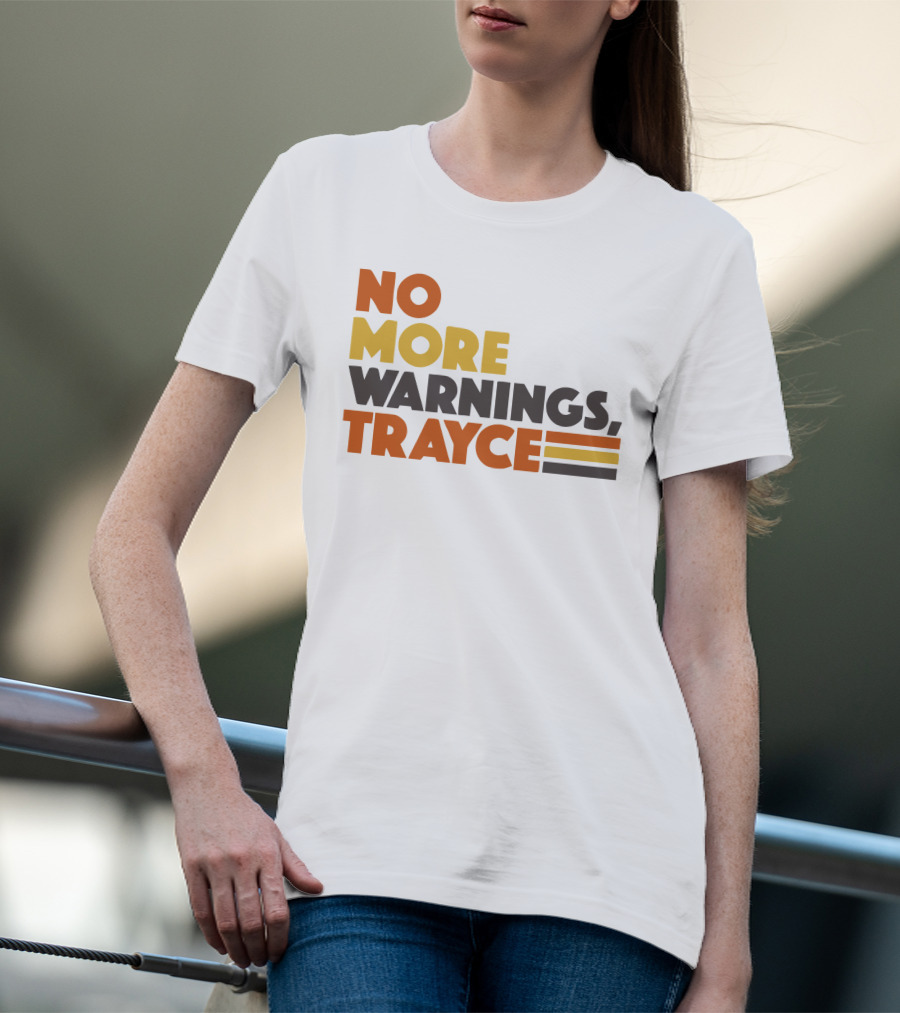 No More Warnings Trayce T-Shirt