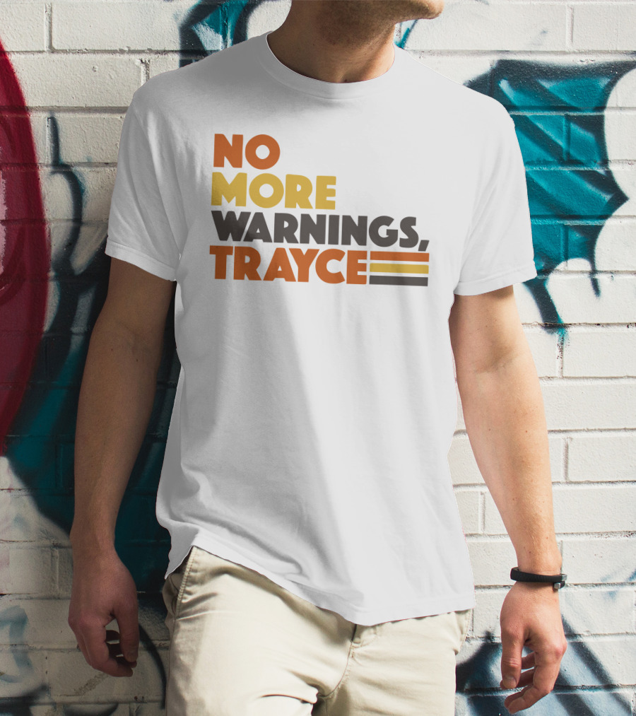 No More Warnings Trayce T-Shirt