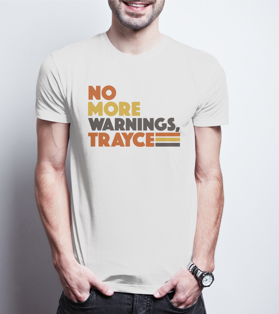 No More Warnings Trayce T-Shirt