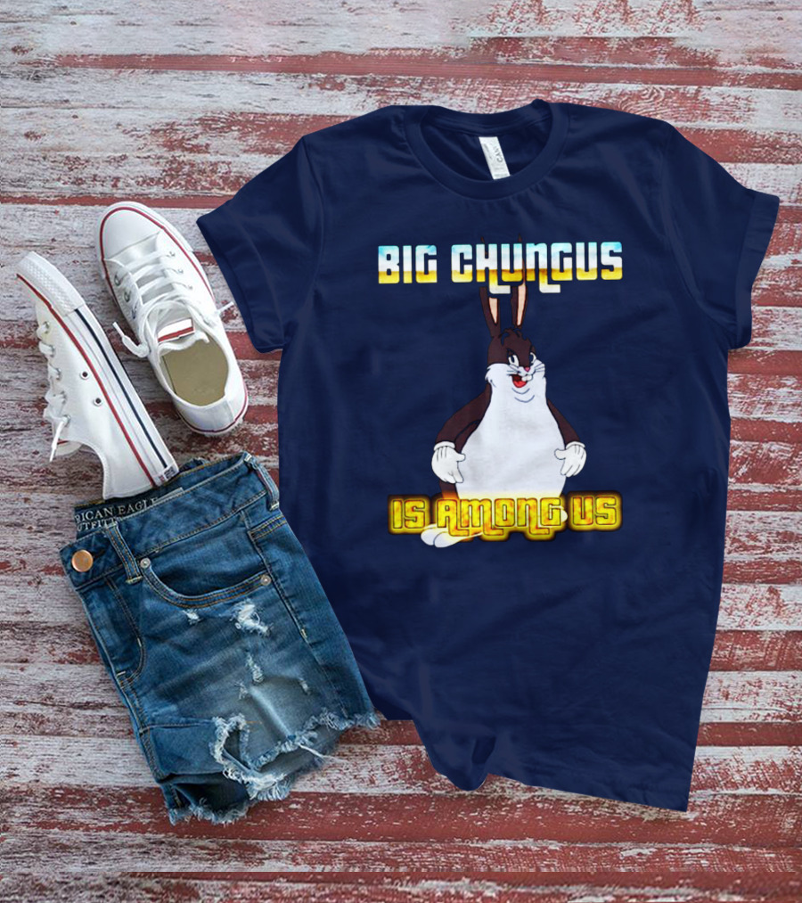 Big Chungus Among Us Meme Crossover T-Shirt