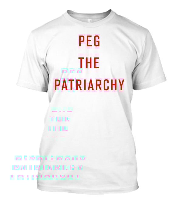 Peg The Patriarchy T-Shirt