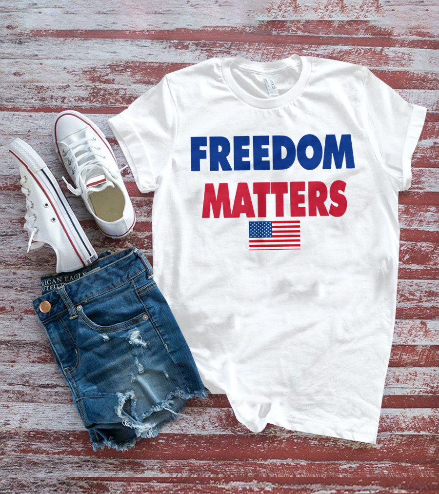 FREEDOM MATTERS USA FLAG T-Shirt