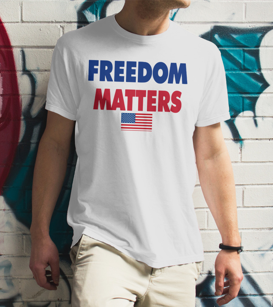FREEDOM MATTERS USA FLAG T-Shirt