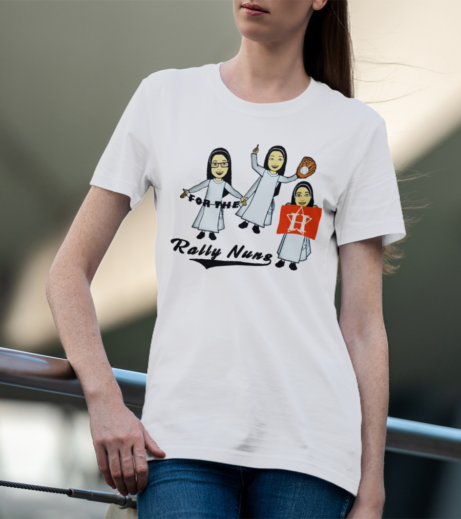 Rally Nuns For The Houston Astros Baseball Fan Spirit T-Shirt