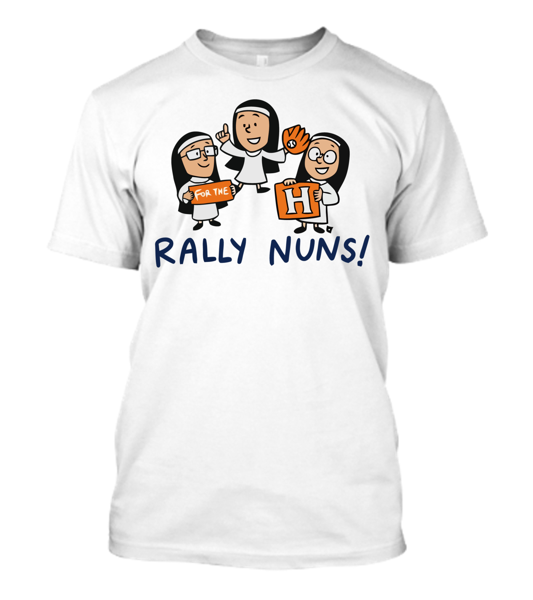 Rally Nuns For The H Houston T-Shirt