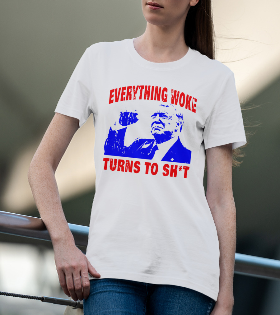 Everything Woke Turns To Sh*t Patriotic Fist Pose T-Shirt