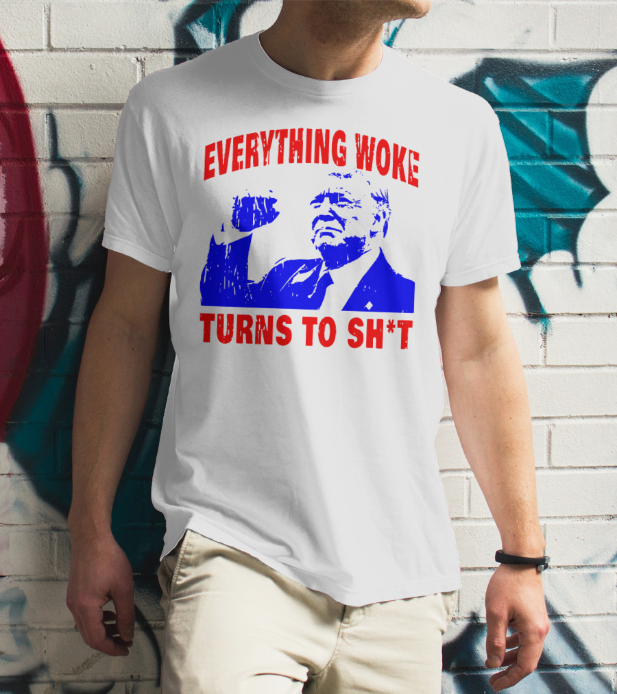 Everything Woke Turns To Sh*t Patriotic Fist Pose T-Shirt
