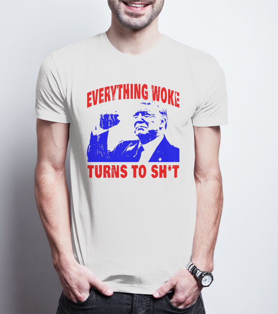 Everything Woke Turns To Sh*t Patriotic Fist Pose T-Shirt
